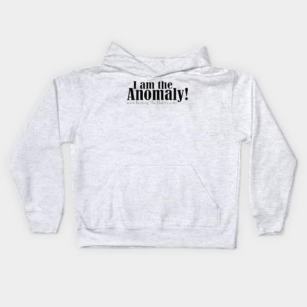 I am the Anomaly! Kids Hoodie by authorjamesbaldini